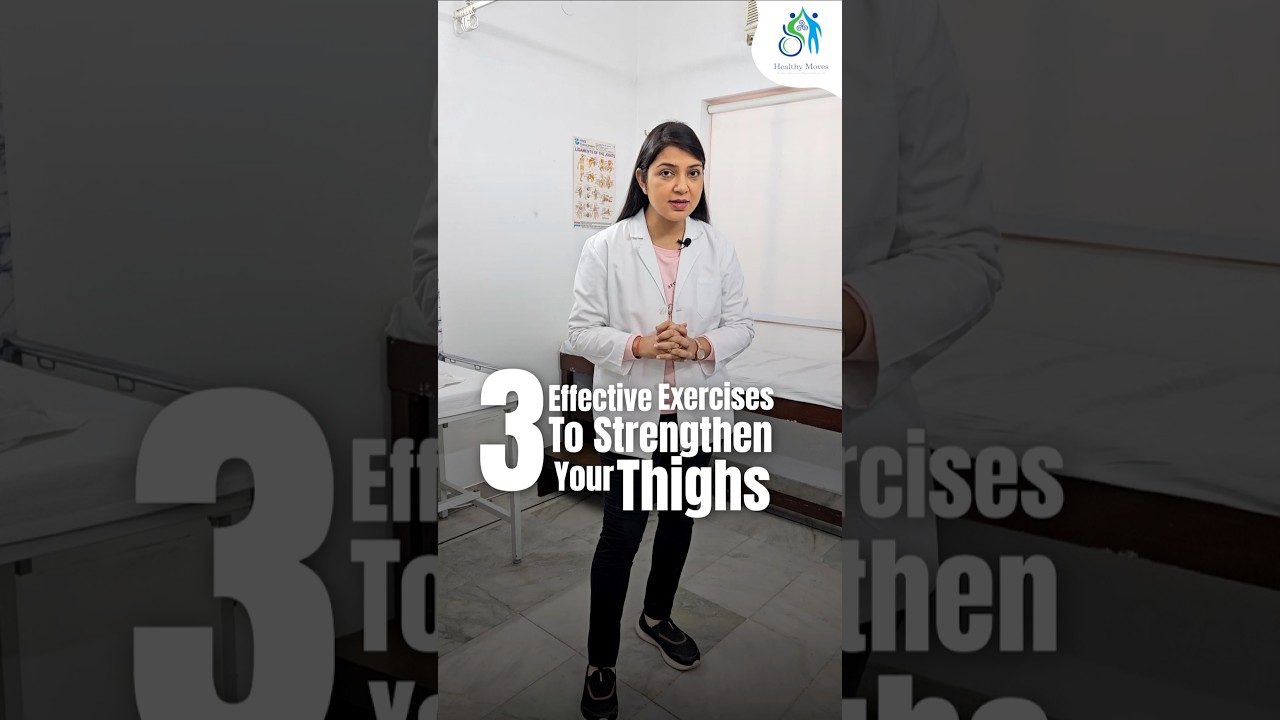 Strengthen your Thighs :3 Effective Exercises 