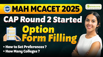 MAH MCACET 2025: Cap Round 2 Option Form Filling Started | How to Fill MCA Cap Round 2 Option Form