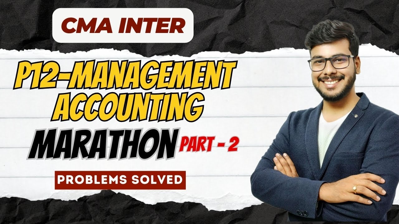 CMA INTER DEC 2025 | P12 MANAGEMENT ACCOUNTING MARATHON | PART 2 ...