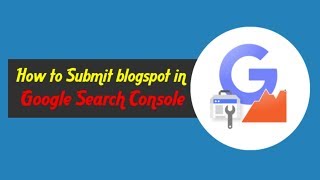 How to Submit blogspot in Google Search Console 2019