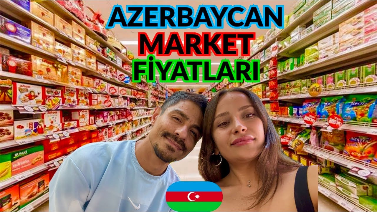 Azerbaycan Market Fiyatları Şaşırttı.