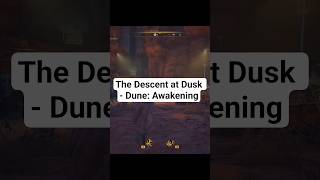 The Descent at Dusk - Dune: Awakening