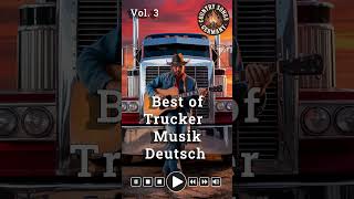 Best of Trucker Musik | Beste Country Hits für Cowboys, Fernfahrer &amp; Schlager Fans