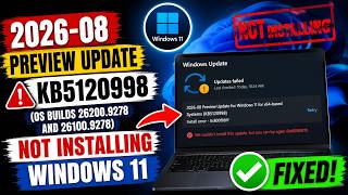 Fix 2026-08 Preview Update KB5120998 (OS Builds 26200.9278 and 26100.9278) Not Installing Windows 11