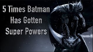 5 Times Batman Has Gotten Super Powers