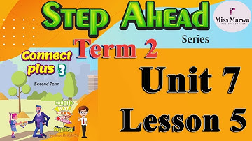 6 - كونكت بلس ثالثه ابتدائي الترم الثاني Connect Plus G3 Unit 7 Where are the family Lesson 5
