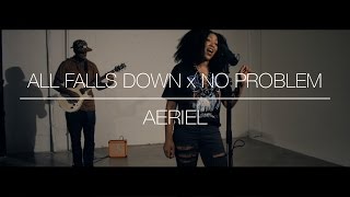 All Falls Down x No Problem Cover by Aeriel