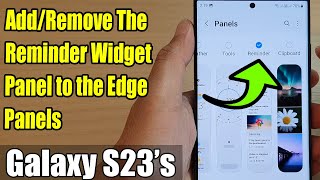 Galaxy S23's: How to Add/Remove The Reminder Widget Panel to the Edge Panels