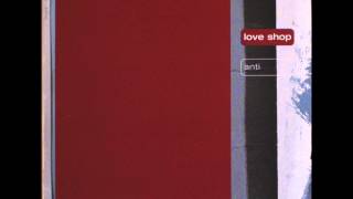 Love Shop - Alle Har En Drøm At Befri