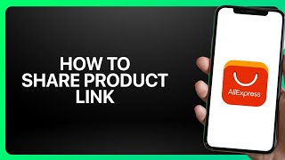 How To Share Product Link From Aliexpress App 2025 Tutorial