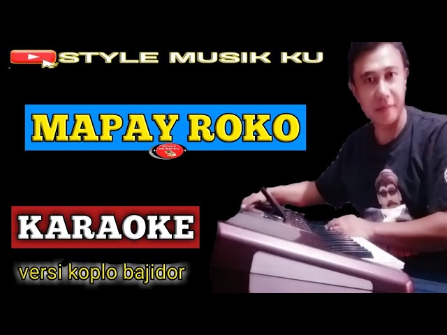 Mapay Roko (jisamsu kusir keretek) -Karaoke lirik || style musik ku class=