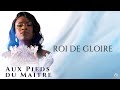 Roi de gloire lyrics  christa jackson