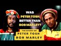 Who was better, Peter Tosh or Bob Marley?