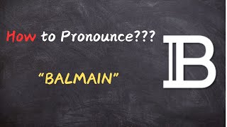 How to Pronounce Balmain Correctly | Say It Right with Confidence!