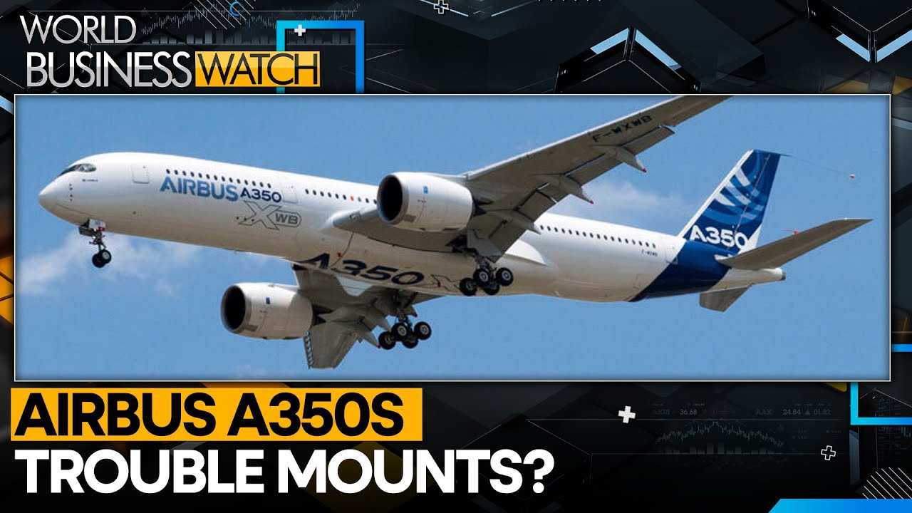 Trouble brewing for Airbus SE A350 aircraft? | World Business Watch | WION News