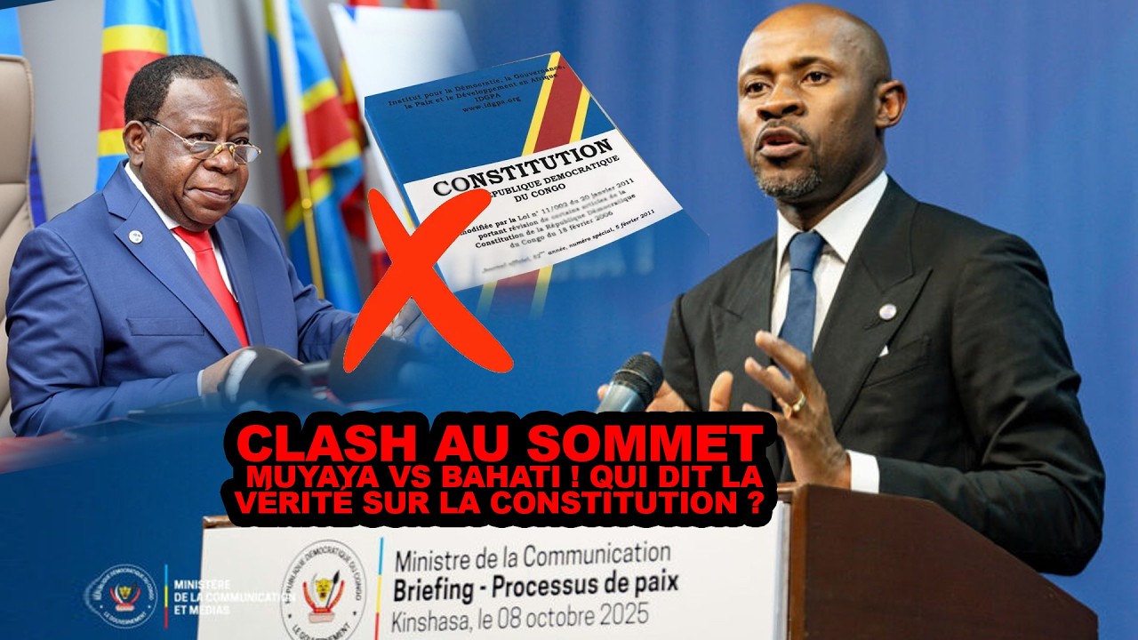 CLASH AU SOMMET : MUYAYA VS BAHATI ! QUI DIT LA VÉRITÉ SUR LA CONSTITUTION ?