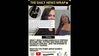 #whewwhunnii KANDI BURRUSS PUTS HER SPIN ON KEHLANI’S DONG-FOLDED