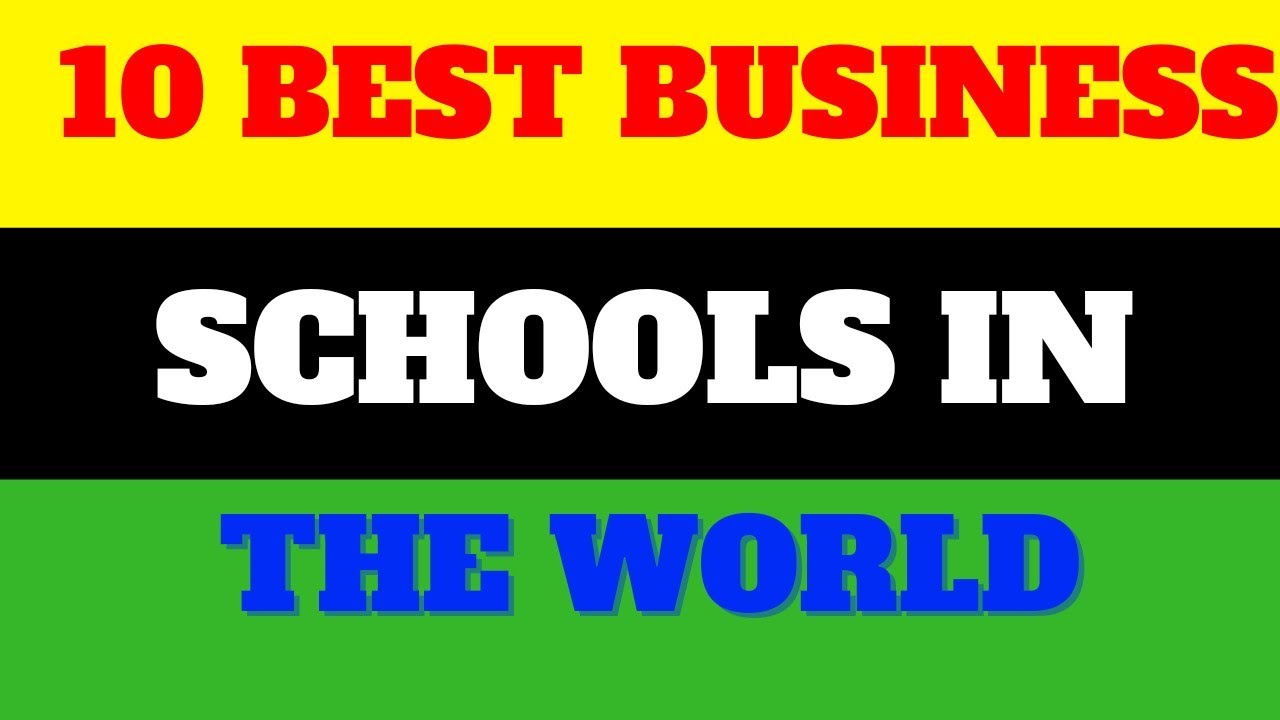 Top 10 Best Business Schools In The World YouTube
