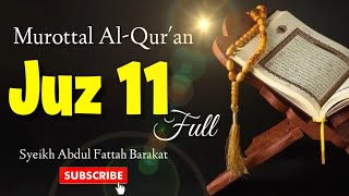 Murottal Quran merdu Full Juz 11 - Syekh Abdul Fattah Barakat