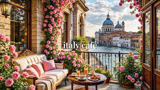 Italian Garden Jazz ☕ Soft Bossa Nova & Elegant Jazz for Study, Focus