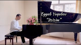 Eyyub Yaqubov Əzizim Elxan Quliyev