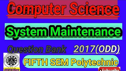 System Maintenance।2017(ODD)।। Question Bank।।computer science 5th SEM।#computerscience #sbte_bihar