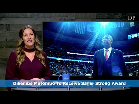 Dikembe Mutombo To Receive Sager Strong Award