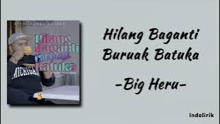 Bigheru - Hilang Baganti Buruak Batuka | Lirik Lagu