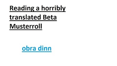 Reading the beta muster role with how they appear in the final game But its horrible translated