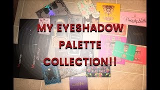 MY EYESHADOW PALETTE COLLECTION 2017!!