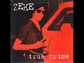 Zeke  true crime full album