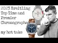 2023 Breitling Toptime and Premier Chronographs - my Hot Take