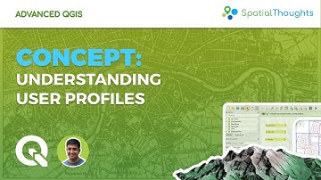 Concept: Understanding User Profiles - Advanced QGIS