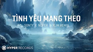 Tình Yêu Mang Theo (SonTy x Noper x Xlim Remix) [HyperRecords] | Eternal Love 1