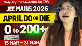 JEE Mains 2026: 200+ Guaranteed in APRIL Attempt - Last 15 Days Strategy🔥 #jee #jeemains