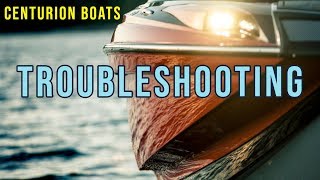Understanding and Troubleshooting Your Centurion Boat - Electronics, Breakers, Alarms, Not Starting