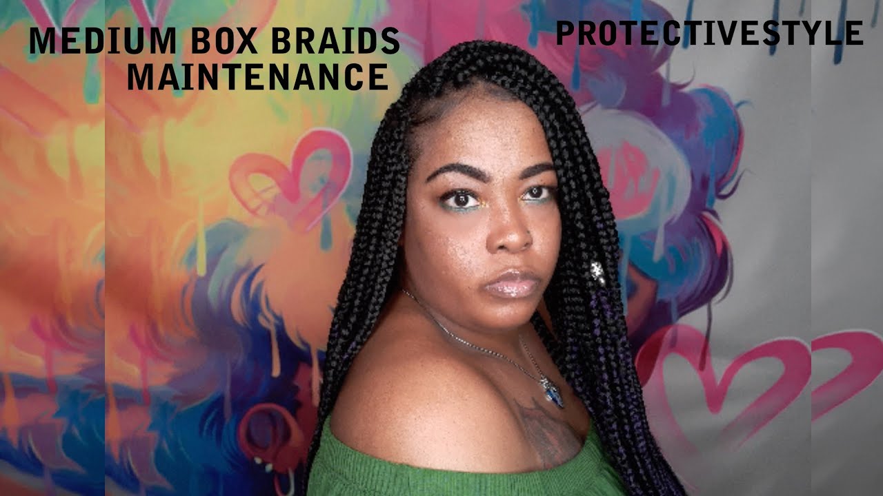 Box Braid Maintenance HOW TO MAINTENANCE MEDIUM SIZE BOX BRAIDS/PROTECTIVESTYLE # ...
