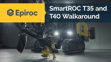 Epiroc SmartROC T35 and T40 – Walkaround