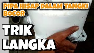 Penyebab Sanyo Tidak Menghisap Air : Pipa Hisap Dalam Tangki Pompa Air Sanyo, Shimizu Yang Bocor !