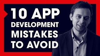 10 App Development Mistakes To Avoid