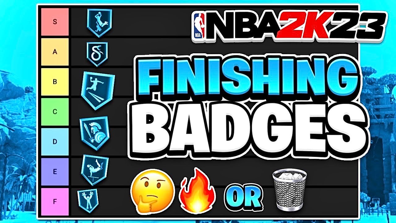 RANKING ALL THE FINISHING BADGES IN TIERS ON NBA 2K23 YouTube
