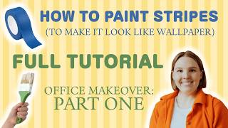 PAINTING STRIPES | FULL TUTORIAL | WALLPAPER DUPE | OFFICE MAKEOVER PART 1 | Audrey Gaynier