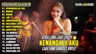 Download lagu Kenanglah Aku (Naff) - Yeni Inka Full Album Terbaru 2025 | Lagu Jawa Dangdut Koplo Terbaru 2025