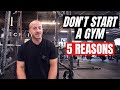 5 Reasons You Should NOT Open a GYM - Gym Business Plan