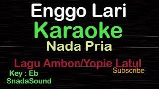 ENGGO LARI-Lagu Ambon-Yopie Latul|KARAOKE NADA PRIA ​⁠ -Male-Cowok-Laki-laki@ucokku