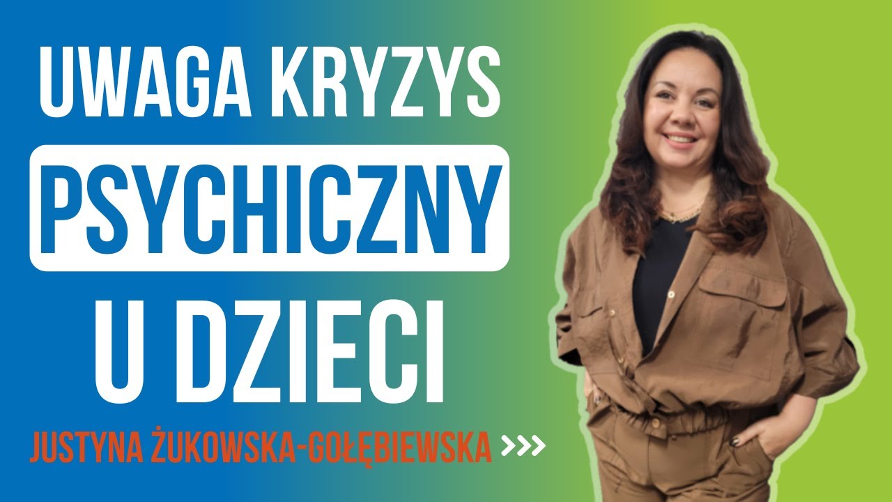 Czy grozi nam KRYZYS psychiczny u dzieci w Polsce? - rozmowa z Justyną Żukowską-Gołębiewską