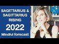 SAGITTARIUS & SAGITTARIUS RISING ASTROLOGY FORECAST 2022