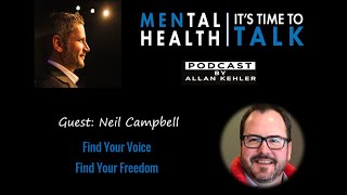 MENtal Health Podcast with Guest Neil Campbell