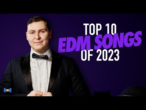 Top 10 Best Edm Songs Of 2023