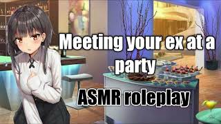 Meeting your ex at a party - [F4A] {Tension} {Ex to More} - ASMR girlfriend roleplay